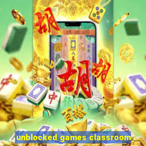 unblocked games classroom